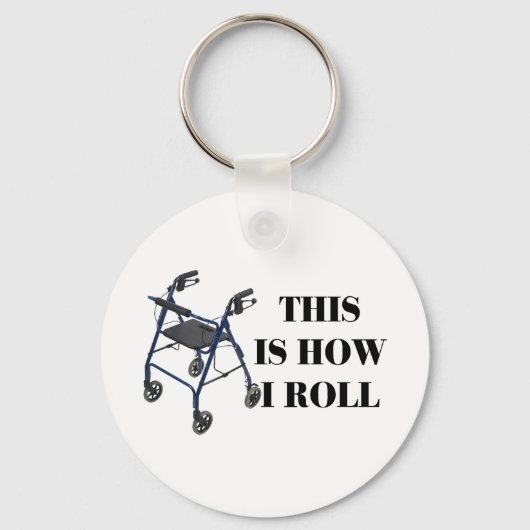 Dit is hoe ik Roll Walker moet rollen Sleutelhanger (Voorkant)