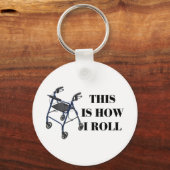 Dit is hoe ik Roll Walker moet rollen Sleutelhanger (Voorkant)