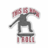 Dit is hoe ik rolschaatsen sticker (Voorkant)