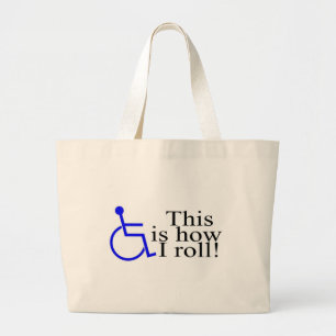 Dit is hoe ik rolstoel moet rollen grote tote bag