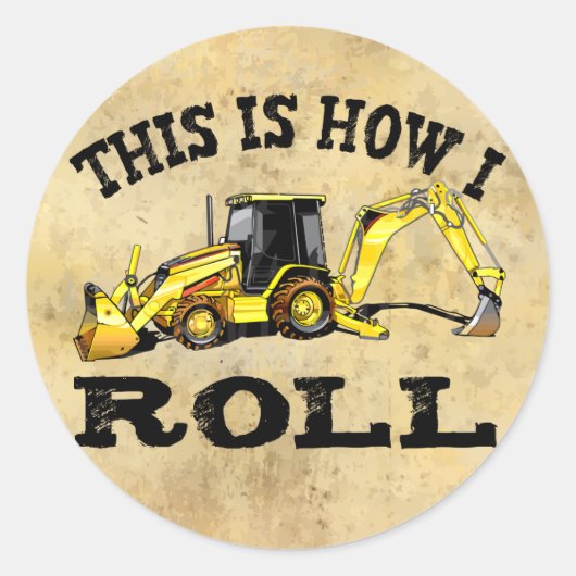 Dit is hoe ik rolt - backhoe ronde sticker (Voorkant)