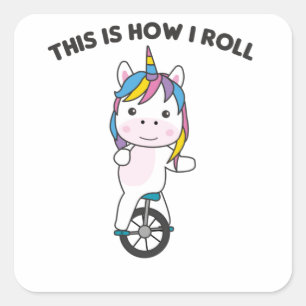 Dit is hoe ik rolt - een zoete Unicorn Unicycle Vierkante Sticker