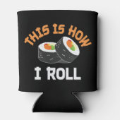 Dit is hoe ik rolt - Funny Sushi Blikjeskoeler (Achterkant)