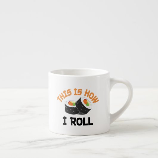 Dit is hoe ik rolt - Funny Sushi Espresso Kop (Rechts)