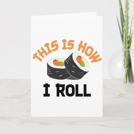 Dit is hoe ik rolt - Funny Sushi Feestdagen Kaart (Voorkant)