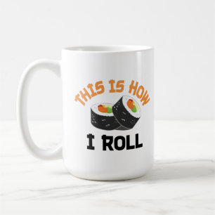 Dit is hoe ik rolt - Funny Sushi Koffiemok