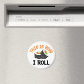 Dit is hoe ik rolt - Funny Sushi Magneet (Insitu (Vaatwasser))