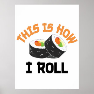 Dit is hoe ik rolt - Funny Sushi Poster