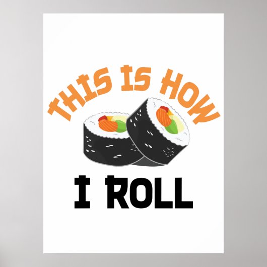 Dit is hoe ik rolt - Funny Sushi Poster (Voorkant)