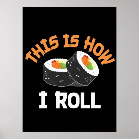 Dit is hoe ik rolt - Funny Sushi Poster (Voorkant)