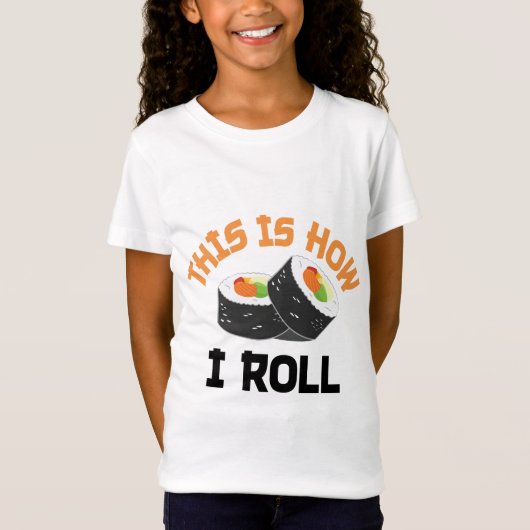 Dit is hoe ik rolt - Funny Sushi T-shirt (Voorkant)