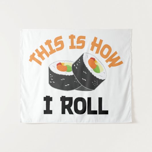 Dit is hoe ik rolt - Funny Sushi Wandkleed (Voorkant (horizontaal))