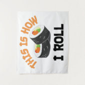 Dit is hoe ik rolt - Funny Sushi Wandkleed (Voorkant)