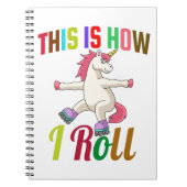Dit is hoe ik rolt - Roller Skating Unicorn Notitieboek (Voorkant)