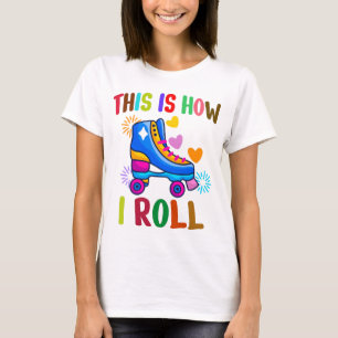 Dit is hoe ik rolt - rolschaatsen t-shirt