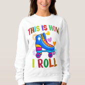 Dit is hoe ik rolt - rolschaatsen trui (Voorkant)