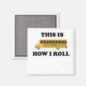 Dit is hoe ik school buschauffeur grappig citaat r magneet (Voorkant / Achterkant)