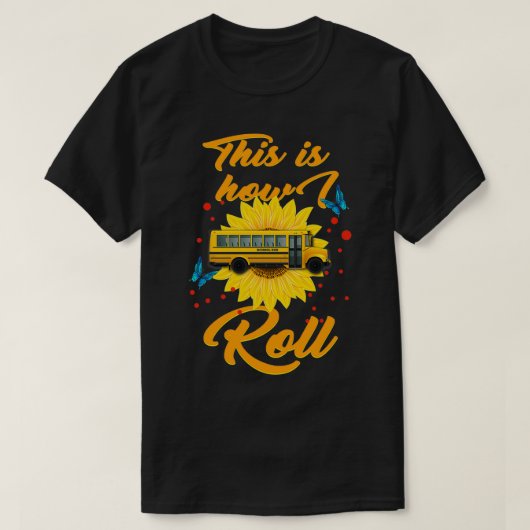 Dit is hoe ik Shirt van schoolbus-chauffeur rol. (Design voorkant)