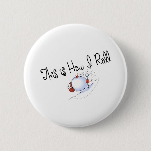 Dit is hoe ik Snowball rolt Ronde Button 5,7 Cm (Voorkant)