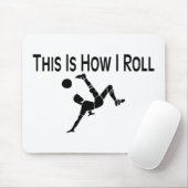 Dit is hoe ik Soccer Kick Muismat (Met muis)
