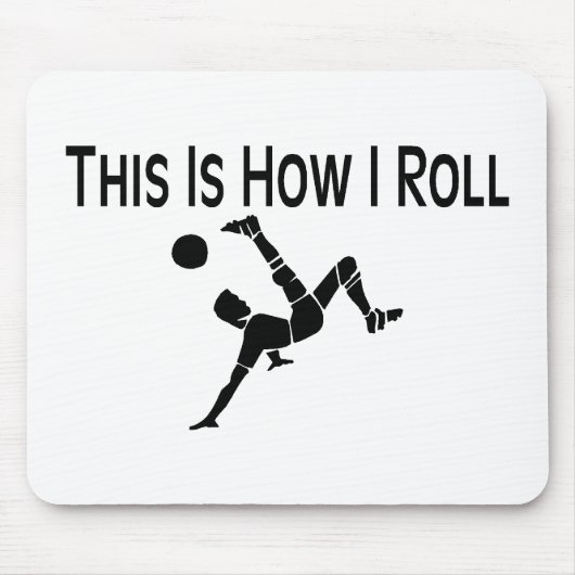 Dit is hoe ik Soccer Kick Muismat (Voorkant)
