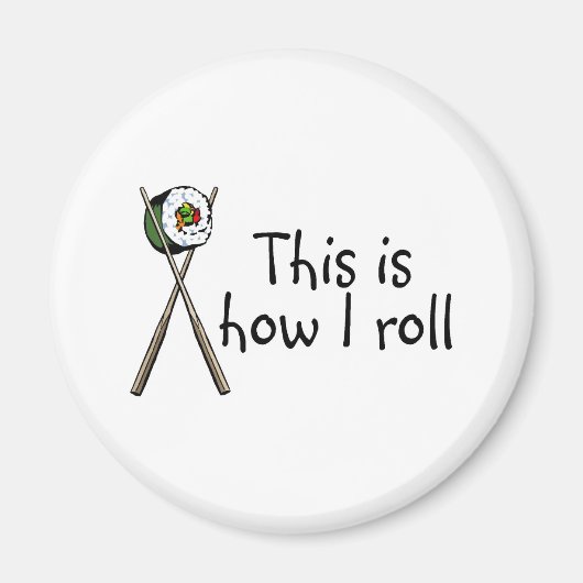 Dit is hoe ik Sushi kan rollen Magneet (Voorkant)