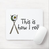 Dit is hoe ik Sushi kan rollen Muismat (Met muis)