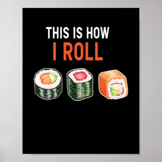 Dit is hoe ik Sushi kan rollen Poster