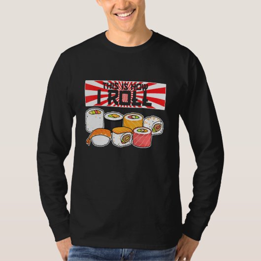 Dit is hoe ik Sushi kan rollen T-shirt (Voorkant)