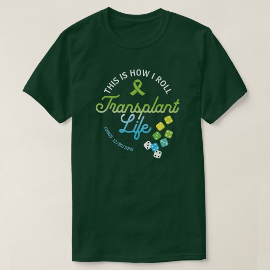 Dit is hoe ik transplantatieleven op maat rol t-shirt (Design voorkant)