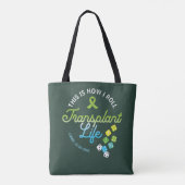Dit is hoe ik transplantatieleven op maat rol tote bag (Achterkant)