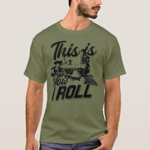 Dit is hoe ik trein ingenieur Railroad Love rol T-shirt