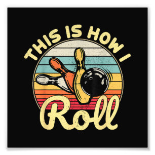 Dit is hoe ik Vintage Bowling Bowler fu kan rollen Foto Afdruk