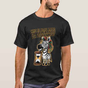 Dit is hoe lang mijn tolerantie voor mensen duurt  t-shirt