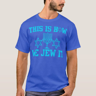 Dit is hoe we het joden joodse menorah grappige ha t-shirt