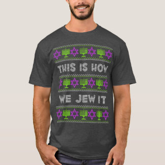 Dit is hoe we het schaamteloos joden.. t-shirt