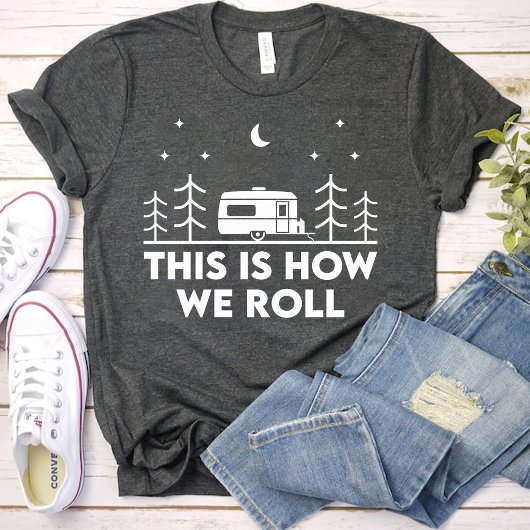 Dit is hoe we Roll Grappige meisjes camping party T-shirt