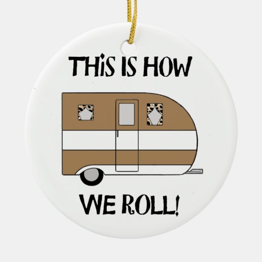 "Dit is hoe we rollen" Keramisch Ornament (Voorkant)
