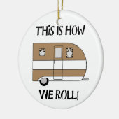 "Dit is hoe we rollen" Keramisch Ornament (Links)
