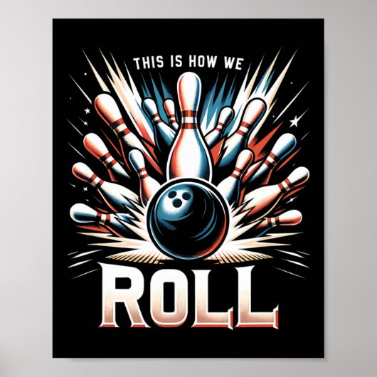 Dit is hoe we rollen voor een bowler Bowling  Poster (Voorkant)
