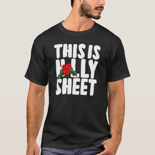 Dit is Holly Sheet Het is zo heet als Holly Balls  T-shirt (Voorkant)
