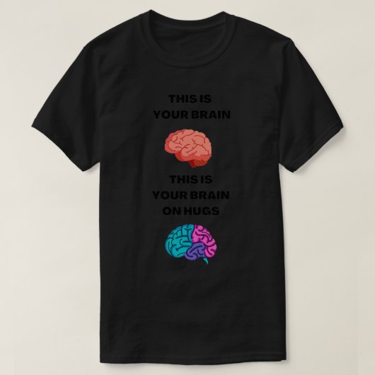 Dit is je brein op knuffels t-shirt (Design voorkant)