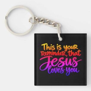 Dit is je herinnering dat Jezus van je houdt Sleutelhanger