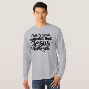 Dit is je herinnering dat Jezus van je houdt T-shirt