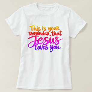 Dit is je herinnering dat Jezus van je houdt T-shirt