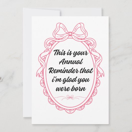 Dit is je jaarlijkse herinnering dat ik blij ben d kaart (Voorkant)