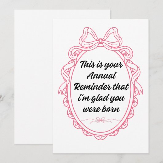 Dit is je jaarlijkse herinnering dat ik blij ben d kaart (Voorkant / Achterkant)