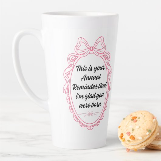 Dit is je jaarlijkse herinnering dat ik blij ben d latte mok (In situ)