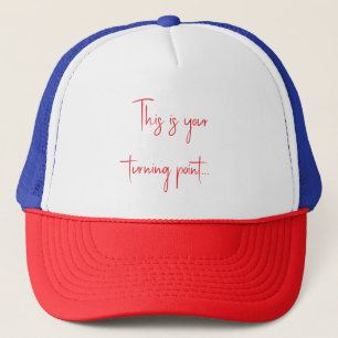 Dit is je keerpunt in rode tekst trucker pet