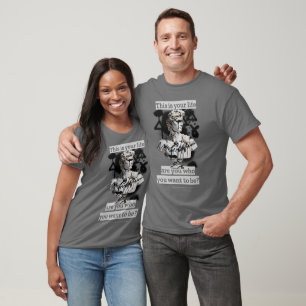 Dit is je leven - ben jij wie je wilt zijn? t-shirt